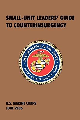 Beispielbild fr Small-Unit Leaders' Guide to Counterinsurgency: The Official U.S. Marine Corps Manual zum Verkauf von -OnTimeBooks-