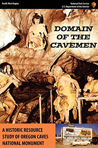 Beispielbild fr Domain of the Caveman: A Historic Resources Study of the Oregon Caves National Monument zum Verkauf von Lucky's Textbooks