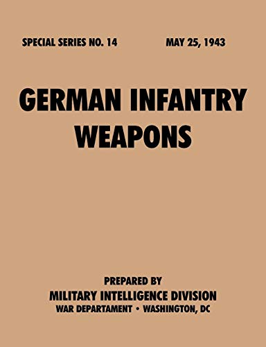 Imagen de archivo de German Infantry Weapons (Special Series, no. 14) a la venta por Lucky's Textbooks