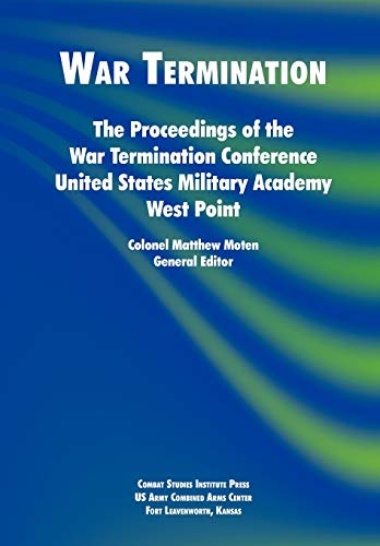 Stock image for War Termination The Proceedings of the War Termination Conference, United States Military Academy West Point for sale by PBShop.store US