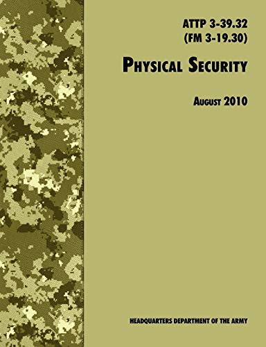 9781780391489: Physical Security: The Official U.S. Army Field Manual ATTP 3-39.32 (FM 3-19.30), August 2010 revision
