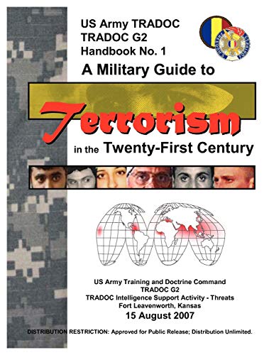 Beispielbild fr A Military Guide to Terrorism in the Twenty-First Century: U.S. Army TRADOC G2 Handbook No. 1 (Version 5.0) zum Verkauf von Lucky's Textbooks