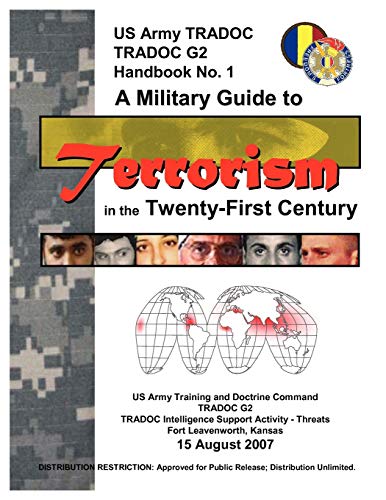 Imagen de archivo de A Military Guide to Terrorism in the Twenty-First Century: U.S. Army TRADOC G2 Handbook No. 1 (Version 5.0) a la venta por Ria Christie Collections