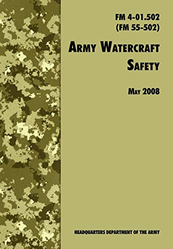 Immagine dell'editore per Army Watercraft Safety: The Official U.S. Army Field Manual FM 4-01.502 (FM 55-502), 1 May 2008 revision venduto da Ria Christie Collections