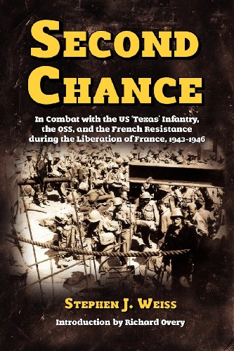 9781780392325: Second Chance: In Combat with the US 'Texas' Infantry, the OSS, and the French Resistance during the Liberation of France, 1943-1946