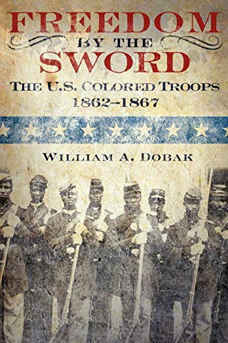 9781780392349: Freedom by the Sword: The U.S. Colored Troops, 1862-1867 (CMH Publication 30-24-1)