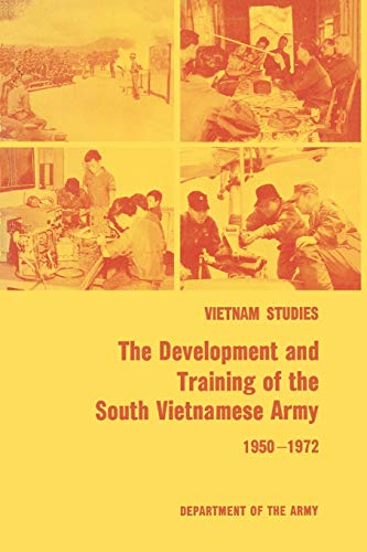 Stock image for The Development and Training of the South Vietnamese Army 1950-1972 for sale by Chiron Media