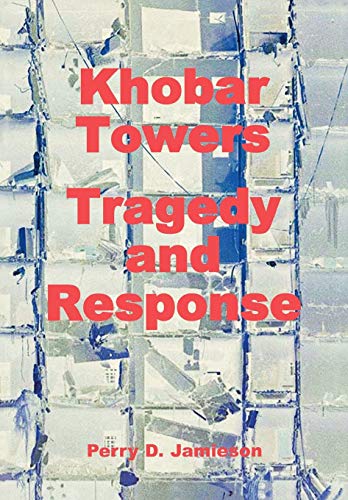 Imagen de archivo de Khobar Towers: Tragedy and Response a la venta por ThriftBooks-Atlanta