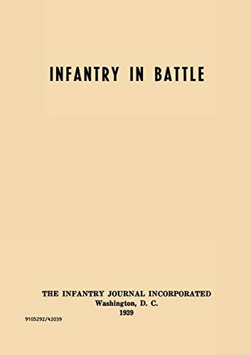 Imagen de archivo de Infantry in Battle - The Infantry Journal Incorporated, Washington D.C., 1939 a la venta por Night Heron Books