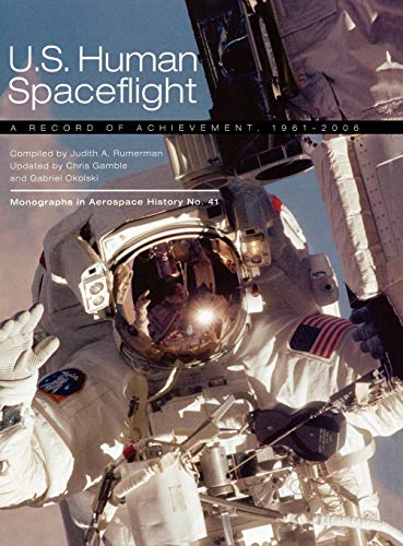 9781780393261: U.S. Human Spaceflight: A Record of Achievement, 1961-2006. Monograph in Aerospace History No. 41, 2007. (NASA SP-2007-4541)