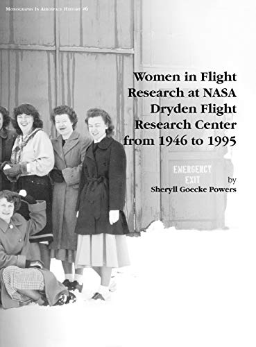 Imagen de archivo de Women in Flight Research at NASA Dryden Flight Research Center from 1946 to 1995. Monograph in Aerospace History, No. 6, 1997 a la venta por Visible Voice Books