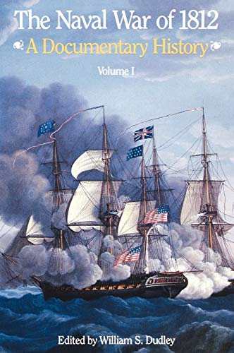 Stock image for The Naval War of 1812: A Documentary History; Volume I; 1812 for sale by Ria Christie Collections