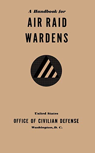 Imagen de archivo de A Handbook for Air Raid Wardens 1941 a la venta por PBShop.store US