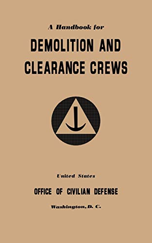 Imagen de archivo de A Handbook for Demolition and Clearance Crews 1941 a la venta por PBShop.store US