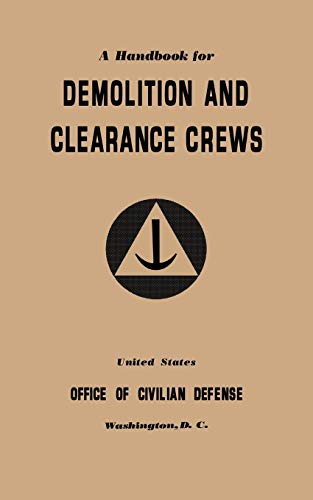 Stock image for A Handbook for Demolition and Clearance Crews 1941 for sale by PBShop.store US
