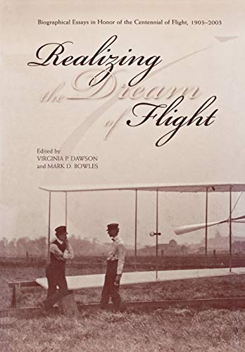 Beispielbild fr Realizing the Dream of Flight Biographical Essays in Honor of the Centennial of Flight, 19032003 zum Verkauf von PBShop.store US
