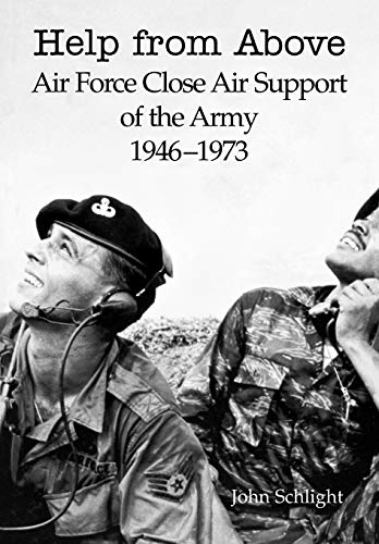 Stock image for Help from Above: Air Force Close Air Support of the Army 1946-1973 for sale by Chiron Media