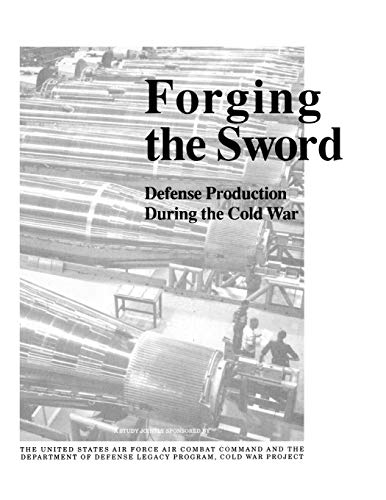 9781780394480: Forging the Sword: Defense Production During the Cold War