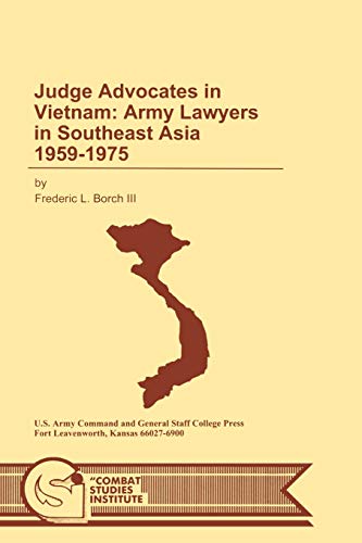 Stock image for Judge Advocates in Vietnam Army Lawyers in Southeast Asia 19591975 for sale by PBShop.store US