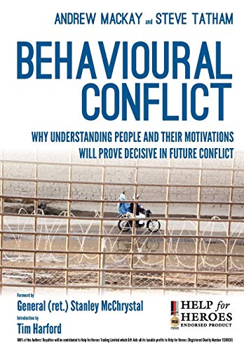9781780394688: Behavioural Conflict: Why Understanding People and Their Motives Will Prove Decisive in Future Conflict