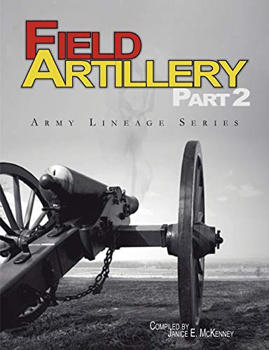 Beispielbild fr Field Artillery Part 2 (Army Lineage Series) zum Verkauf von Lucky's Textbooks