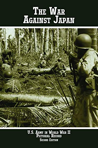 Imagen de archivo de United States Army in World War II Pictorial Record: The War Against Japan a la venta por Irish Booksellers