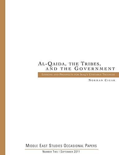 Beispielbild fr Al-Qaida. the Tribes. and the Government: Lessons and Prospects for Iraq's Unstable Triangle (Middle East Studies Occasional Papers Number Two) zum Verkauf von Zubal-Books, Since 1961