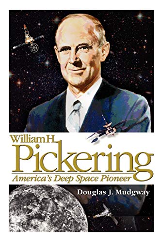 Imagen de archivo de William H. Pickering: America's Deep Space Pioneer a la venta por HPB-Red