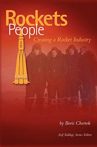 Beispielbild fr Rockets and People, Volume II: Creating a Rocket Industry (NASA History Series SP-2006-4110) zum Verkauf von GF Books, Inc.