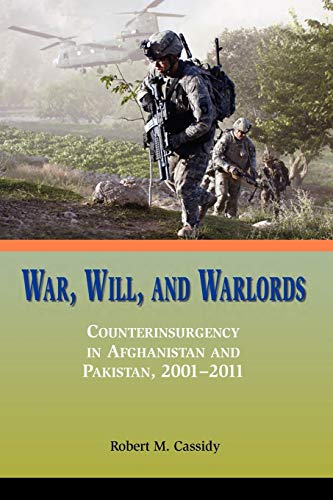 9781780397801: War, Will, and Warlords: Counterinsurgency in Afghanistan and Pakistan, 2001-2011