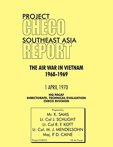 Beispielbild fr Project Checo Southeast Asia Study: The Air War in Vietnam 1968 - 1969 zum Verkauf von WorldofBooks