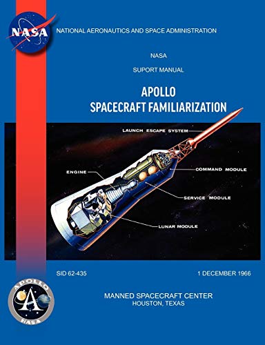 Apollo Spacecraft Familiarization Manual (9781780398440) by Manned Spacecraft Center; North American Aviation Inc; NASA