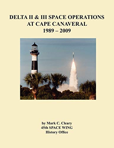 9781780398716: Delta II and III Space Operations at Cape Canaveral 1989-2009