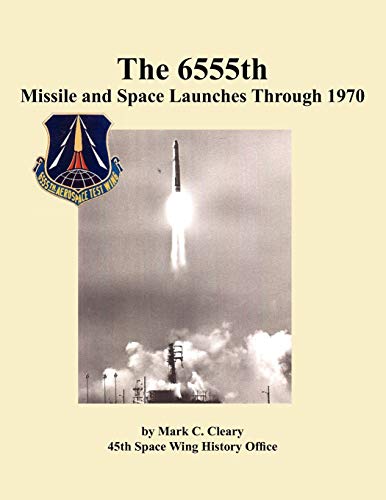 9781780398723: The 655th Missile and Space Launches Through 1970