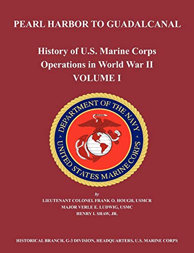 Stock image for History of U.S. Marine Corps Operations in World War II. Volume I: Pearl Harbor to Guadalcanal for sale by Lucky's Textbooks