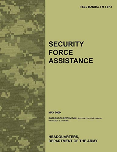 Imagen de archivo de Security Force Assistance: The official U.S. Army Field Manual FM FM 3-07.1 (May 2009) a la venta por Ria Christie Collections
