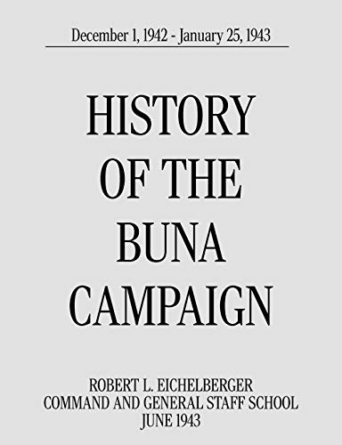 9781780399089: History of the Buna Campaign, December 1, 1942 - January 25, 1943