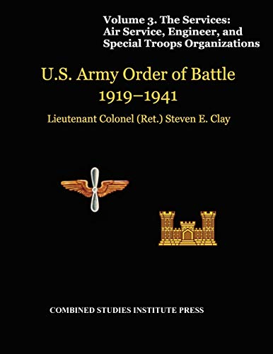 Stock image for United States Army Order of Battle 1919-1941. Volume III. The Services: Air Service, Engineer, and Special Troops Organization for sale by Chiron Media