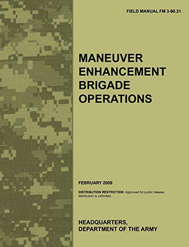Imagen de archivo de Maneuver Enhancement Brigade Operations: The official U.S. Army Field Manual FM 3-90.31 (February 2009) a la venta por Lucky's Textbooks
