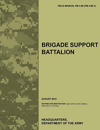Stock image for Brigade Support Battalion The Official US Army Field Manual FM 490 FM 4907 August 2010 for sale by PBShop.store US