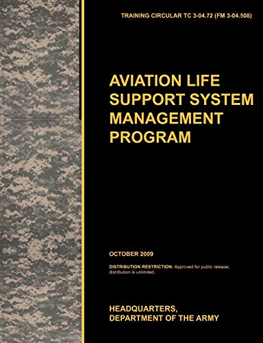 Stock image for Aviation Life Support System Management Program The Official US Army Training Circular Tc 30472 FM 304508 October 2009 for sale by PBShop.store US