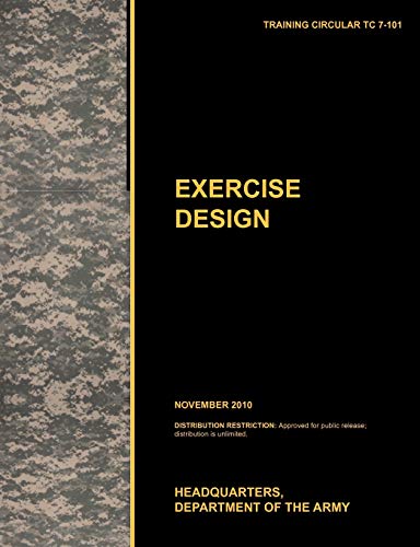 Imagen de archivo de Excercise Design The Official US Army Training Manual Tc 7101 November 2010 a la venta por PBShop.store US