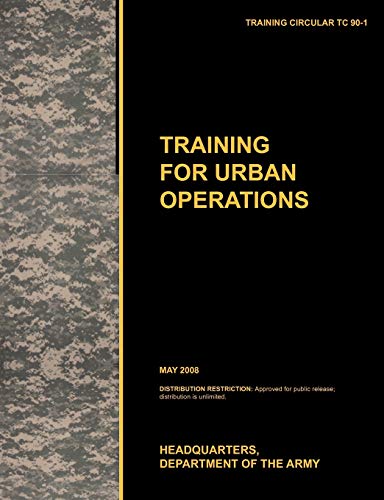 9781780399577: Training for Urban Operations: The official U.S. Army Training Manual TC 90-1 (May 2008)