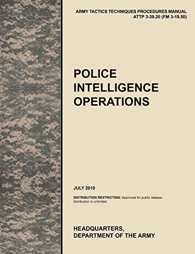 9781780399614: Police Intelligence Operations: The official U.S. Army Tactics, Techniques, and Procedures manual ATTP 3-39.20 (FM 3-19.50), July 2010