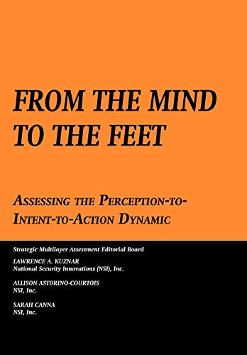 Imagen de archivo de From the Mind to the Feet Assessing the PerceptionToIntentToAction Dynamic a la venta por PBShop.store US