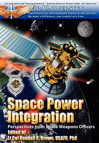 Beispielbild fr Space Power Integration Perspectives from Space Weapons Officers zum Verkauf von PBShop.store US