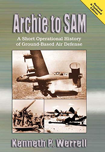 Stock image for Archie to Sam A Short Operational History of GroundBased Air Defense Revised and Updated Edition for sale by PBShop.store US