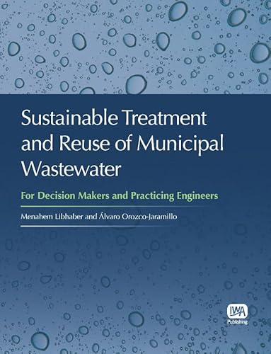 Stock image for Sustainable Treatment and Reuse of Municipal Wastewater Libhaber, Menahem and Orozco Jaramillo, Alvaro for sale by Aragon Books Canada