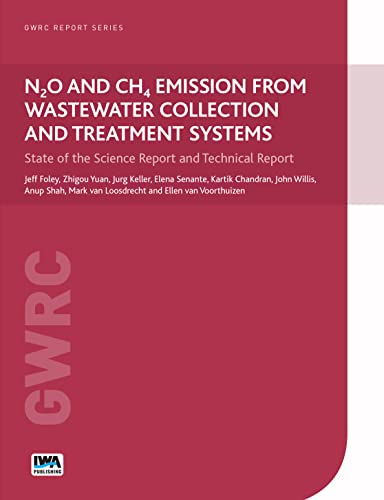 Imagen de archivo de N2O and CH4 Emission from Wastewater Collection and Treatment Systems State of the Science Report and Technical Report GWRC Report a la venta por PBShop.store US