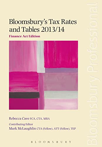 Beispielbild fr Bloomsbury's Tax Rates and Tables :Finance Act Edition 2013/14 zum Verkauf von AwesomeBooks